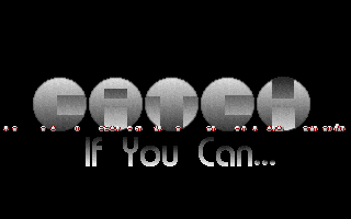 Catch: If You Can!