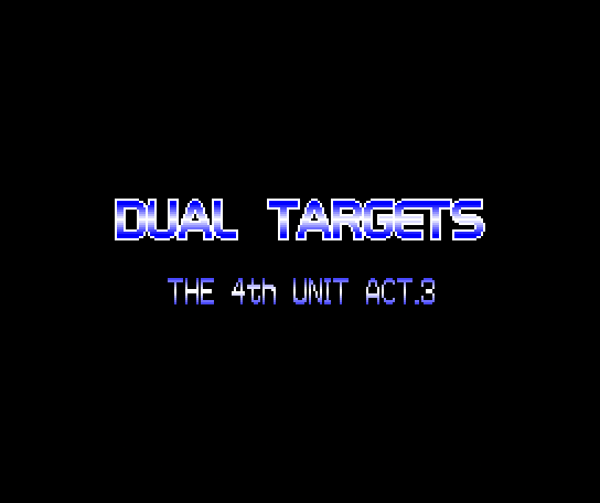 Dual Targets: The 4th Unit Act.3