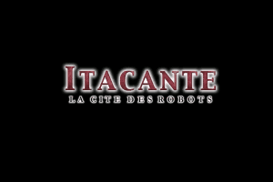 Itacante - La Cité des robots