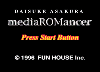 mediaROMancer: Daisuke Asakura
