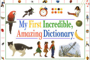 My First Incredible, Amazing Dictionary