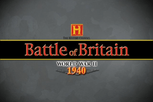 The History Channel: Battle of Britain - World War II 1940