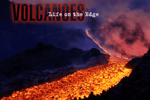 Volcanoes: Life on the Edge